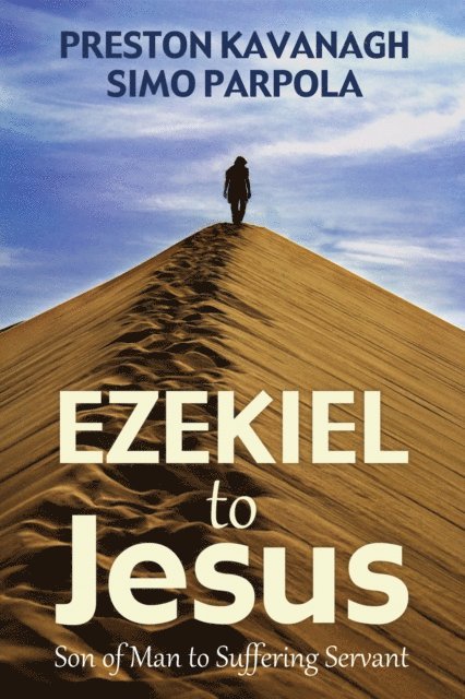 Simo Parpola, Preston Kavanagh - Ezekiel to Jesus, E-bok