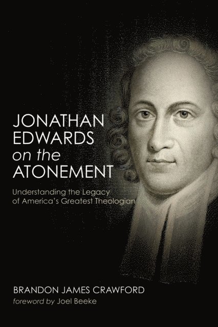 Brandon James Crawford - Jonathan Edwards on the Atonement, E-bok