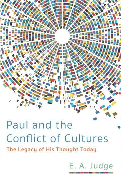 E. A. Judge, James R. Harrison - Paul and the Conflict of Cultures, E-bok