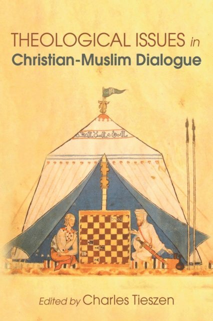 Charles Tieszen - Theological Issues in Christian-Muslim Dialogue, E-bok