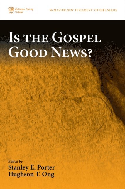 Hughson T. Ong, Stanley E. Porter - Is the Gospel Good News?, E-bok
