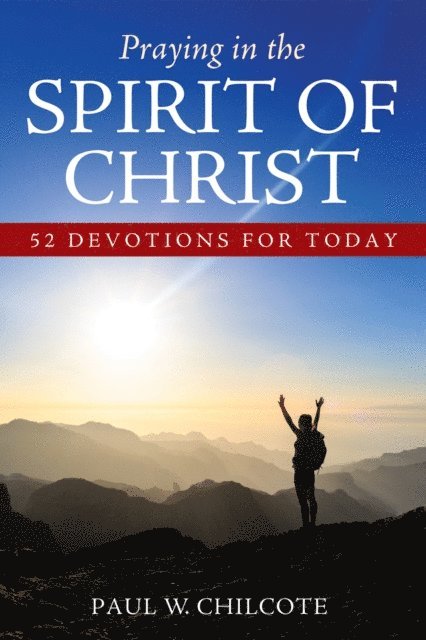 Paul W. Chilcote - Praying in the Spirit of Christ, E-bok
