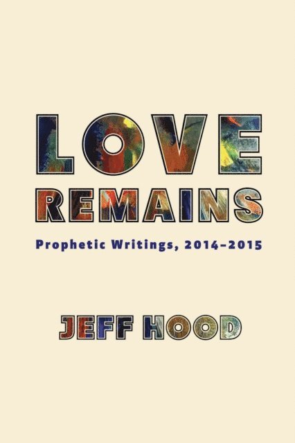 Jeff Hood - Love Remains, E-bok