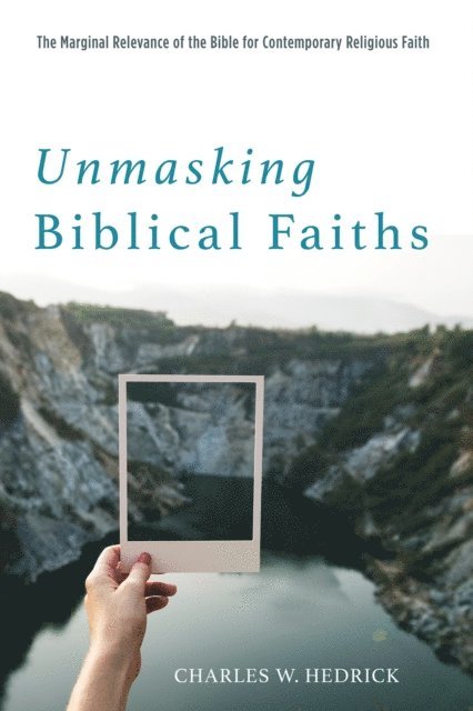 Charles W. Hedrick - Unmasking Biblical Faiths, E-bok