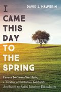 I Came This Day to the Spring