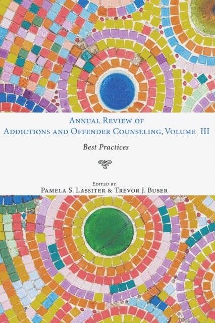 Trevor J. Buser, Pamela S. Lassiter - Annual Review of Addictions and Offender Counseling, Volume III, E-bok