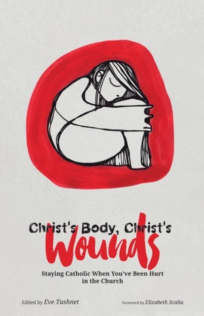 Eve Tushnet - Christ's Body, Christ's Wounds, E-bok