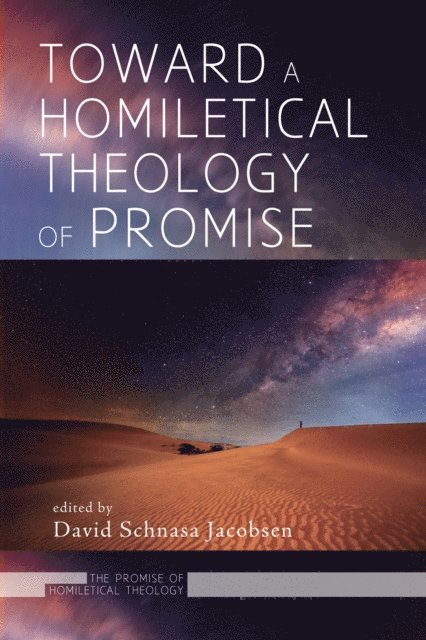 David Schnasa Jacobsen - Toward a Homiletical Theology of Promise, E-bok