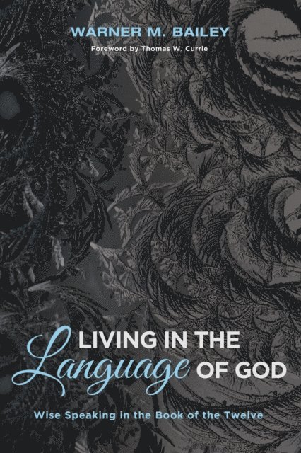 Warner M. Bailey - Living in the Language of God, E-bok