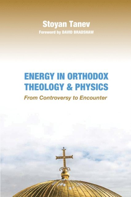 Stoyan Tanev - Energy in Orthodox Theology and Physics, E-bok