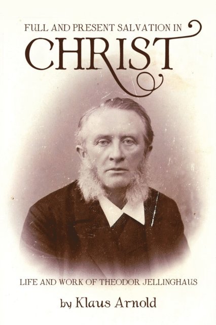 Klaus Arnold - Full and Present Salvation in Christ, E-bok