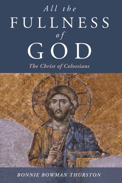 Bonnie Bowman Thurston - All the Fullness of God, E-bok