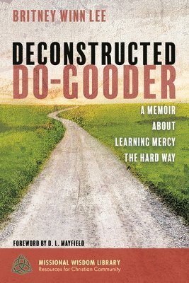 Britney Winn Lee - Deconstructed Do-Gooder, Häftad