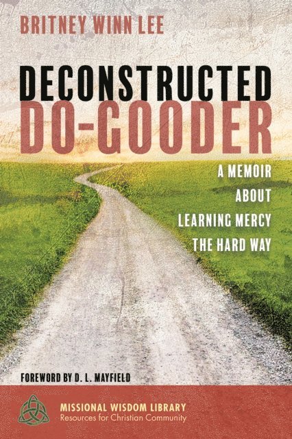 Britney Winn Lee - Deconstructed Do-Gooder, E-bok