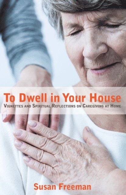 Susan Freeman - To Dwell in Your House, E-bok