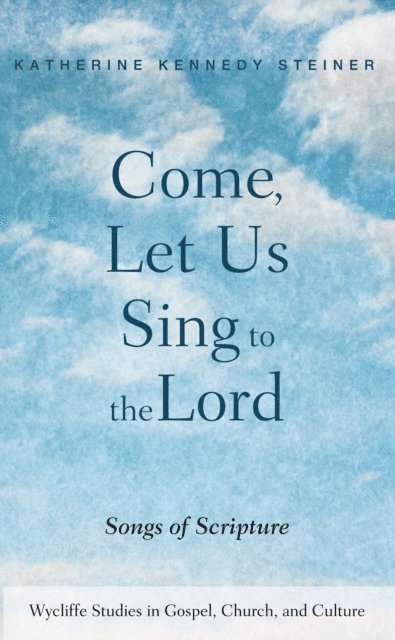 Katherine Kennedy Steiner - Come, Let Us Sing to the Lord, E-bok