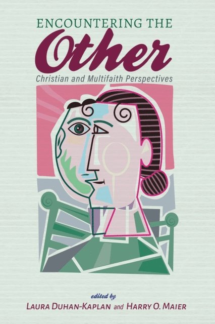 Harry O. Maier, Laura Duhan-Kaplan - Encountering the Other, E-bok