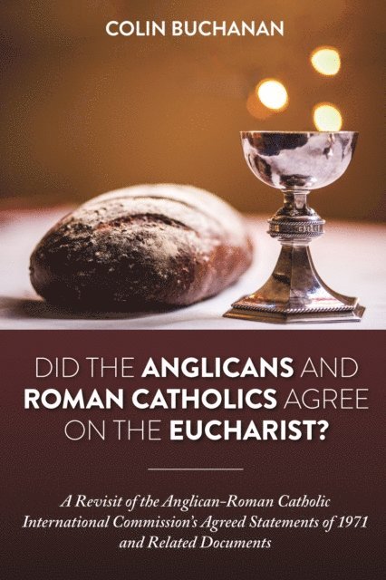 Colin Buchanan - Did the Anglicans and Roman Catholics Agree on the Eucharist?, E-bok