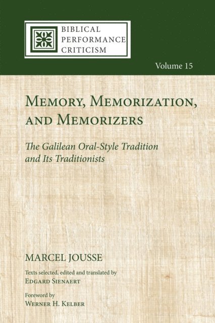 Marcel Jousse, Edgard Sienaert - Memory, Memorization, and Memorizers, E-bok