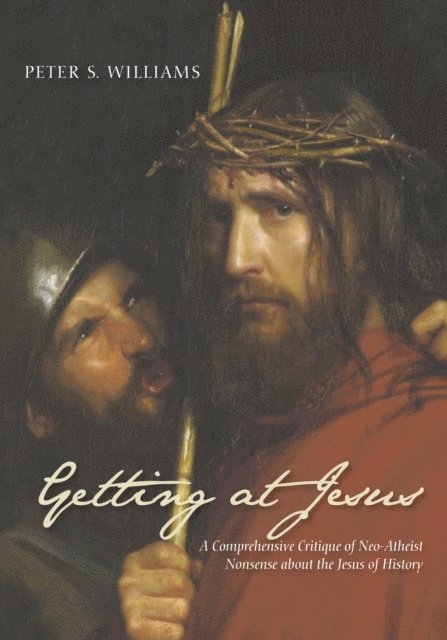 Peter S. Williams - Getting at Jesus, E-bok