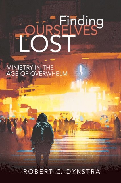 Robert C. Dykstra - Finding Ourselves Lost, E-bok