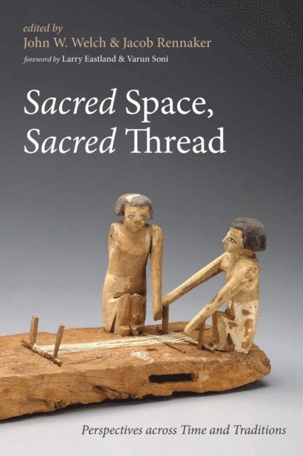 Jacob Rennaker, John W. Welch - Sacred Space, Sacred Thread, E-bok. Tillgänglighet: Lägg i varukorg
