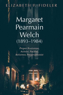 Elizabeth F Fideler - Margaret Pearmain Welch (1893-1984), Häftad. Tillgänglighet: Lägg i varukorg