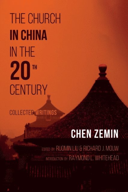 Chen Zemin, Richard J. Mouw, Ruomin Liu - Church in China in the 20th Century, E-bok
