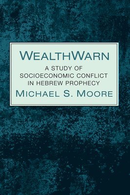 Michael S Moore - Wealthwarn, Inbunden. Tillgänglighet: Lägg i varukorg