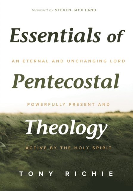 Tony Richie - Essentials of Pentecostal Theology, E-bok
