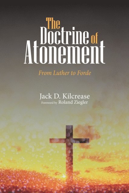 Jack D. Kilcrease - Doctrine of Atonement, E-bok