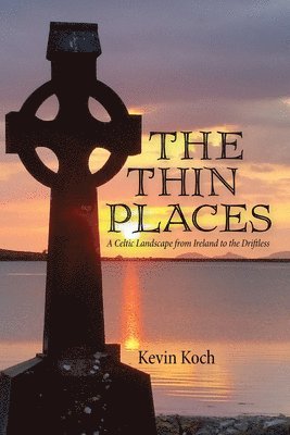 Kevin Koch - Thin Places, Inbunden