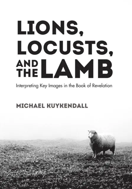 Michael Kuykendall - Lions, Locusts, and the Lamb, E-bok. Tillgänglighet: Lägg i varukorg
