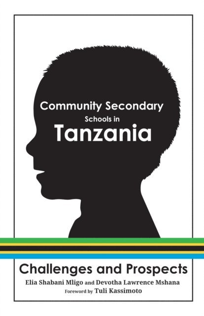 Devotha Lawrence Mshana, Elia Shabani Mligo - Community Secondary Schools in Tanzania, E-bok