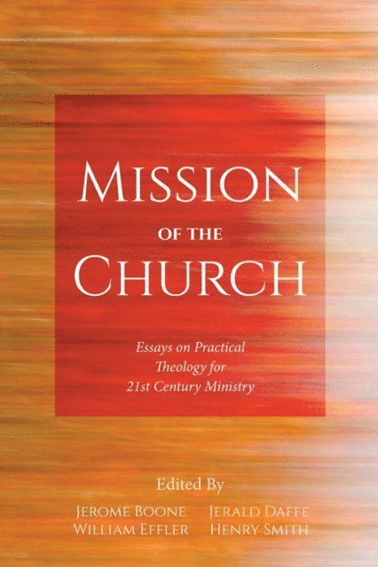 Henry Smith, William Effler, Jerald Daffe, Jerome Boone - Mission of the Church, E-bok