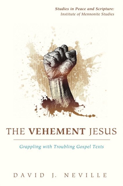 David J. Neville - Vehement Jesus, E-bok