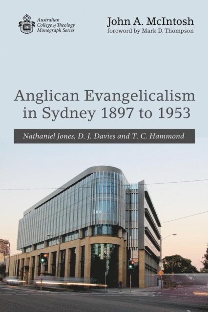 John A. McIntosh - Anglican Evangelicalism in Sydney 1897 to 1953, E-bok