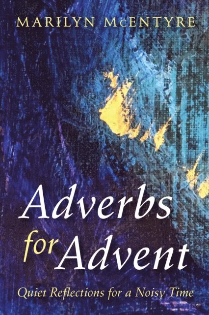 Marilyn McEntyre - Adverbs for Advent, E-bok