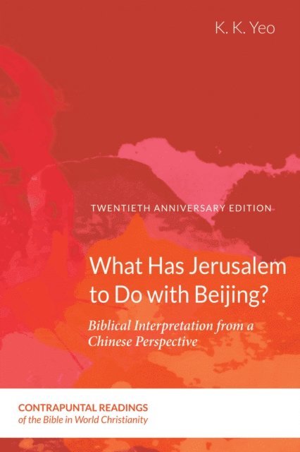 K. K. Yeo - What Has Jerusalem to Do with Beijing?, E-bok