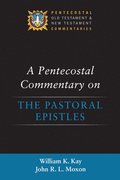 A Pentecostal Commentary on the Pastoral Epistles
