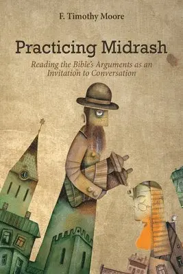 F Timothy Moore - Practicing Midrash, Häftad. Tillgänglighet: Lägg i varukorg