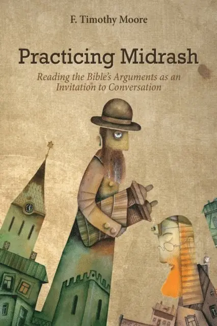 F. Timothy Moore - Practicing Midrash, E-bok. Tillgänglighet: Lägg i varukorg