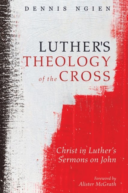Dennis Ngien - Luther's Theology of the Cross, E-bok