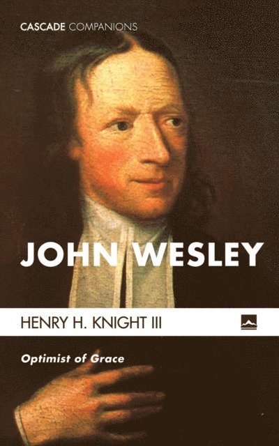 Henry H. Knight III - John Wesley, E-bok