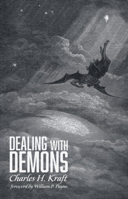 Charles H. Kraft - Dealing with Demons, E-bok
