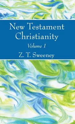 Z T Sweeney - New Testament Christianity, Vol. 1, Häftad. Tillgänglighet: Lägg i varukorg