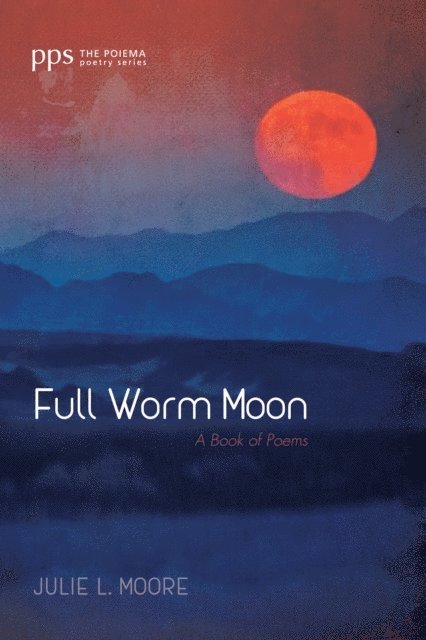 Julie L. Moore - Full Worm Moon, E-bok