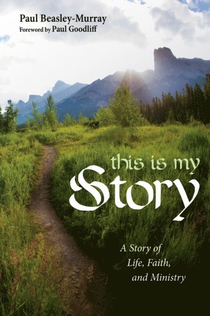 Paul Beasley-Murray - This Is My Story, E-bok