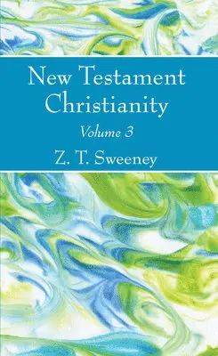 Z T Sweeney - New Testament Christianity, Vol. 3, Häftad. Tillgänglighet: Lägg i varukorg