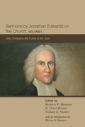 Sermons by Jonathan Edwards on the Church, Volume 1